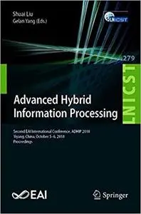 Advanced Hybrid Information Processing: Second EAI International Conference, ADHIP 2018, Yiyang, China, October 5-6, 201