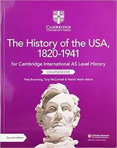 Cambridge International AS Level History The History of the USA, 1820–1941 Coursebook Ed 2