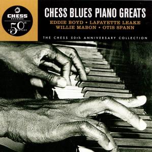 Eddie Boyd, Lafaette Leake, Willie Mabon, Otis Spann - Chess Blues Piano Greats [Recorded 1951-1972] (1997)