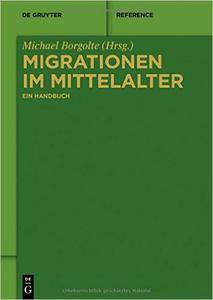 Migrationen im Mittelalter: Ein Handbuch