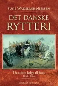 «Det danske rytteri» by Sune Wadskjær Nielsen