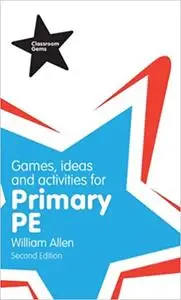 Games, Ideas and Activities for Primary PE