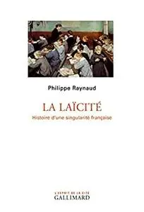 La laïcité. Histoire d’une singularité française