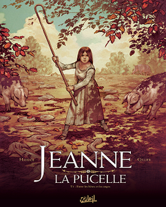 Jeanne la Pucelle - Tome 1 - Entre les bêtes et les anges