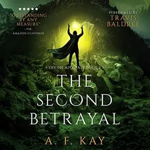The Second Betrayal: A Fantasy LitRPG Adventure: Divine Apostasy, Book 2 [Audiobook]