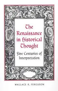 The Renaissance in Historical Thought (RSART: Renaissance Society of America Reprint Text Series)
