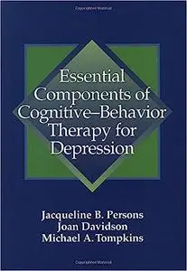 Essential Components of Cognitive-Behavior Therapy for Depression