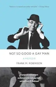 Not So Good a Gay Man: A Memoir