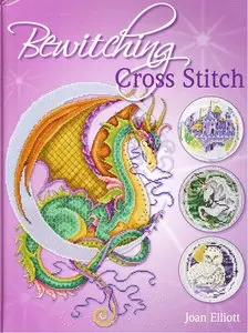 Bewitching Cross Stitch: Over 30 Fantasy-Inspired Designs