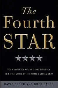 The Fourth Star: Four Generals and the Epic Struggle for the Future of the United States Army (Repost)
