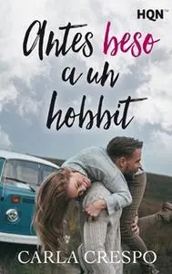«Antes beso a un hobbit» by Carla Crespo