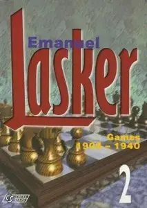 Emanuel Lasker Volume 2: 1904-1940