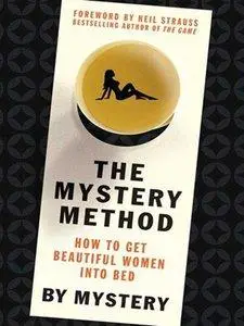 The Mystery Method: How to Get Beautiful Women Into Bed (Repost)