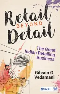 Retail Beyond Detail: The Great Indian Retailing Business