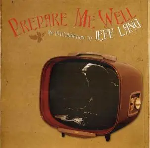 Jeff Lang - Prepare Me Well (2006)