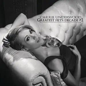 Carrie Underwood - Greatest Hits: Decade #1 (2014)