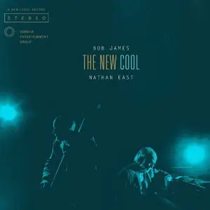 Bob James & Nathan East - The New Cool (2015)