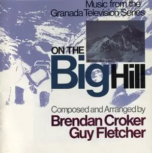 Brendan Croker / Guy Fletcher - On The Big Hill (1988)