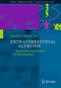 Extraterrestrial Altruism: Evolution and Ethics in the Cosmos (Repost)