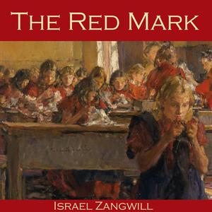 «The Red Mark» by Israel Zangwill