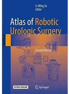 Atlas of Robotic Urologic Surgery (2nd edition) [Repost]