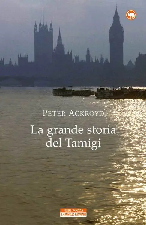 Peter Ackroyd - La grande storia del Tamigi
