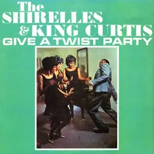 The Shirelles and King Curtis - The Shirelles And King Curtis Give A Twist Party (2022) [Official Digital Download 24/96]