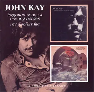 John Kay - Forgotten Songs & Unsung Heroes (1972) & My Sportin' Life (1973)