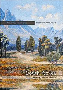 Forestry and Water Conservation in South Africa: History, Science and Policy (World Forest History Series)