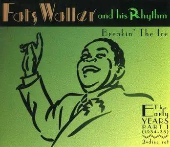 Fats Waller and his Rhythm - Breakin' the Ice: The Early Years, Part 1 (1934-35) (1995)