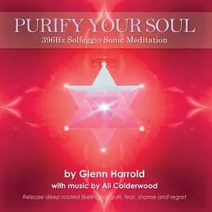 «396Hz Solfeggio Meditation» by Glenn Harrold,Ali Calderwood