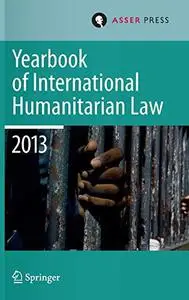 Yearbook of International Humanitarian Law 2013