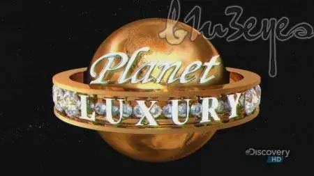 Discovery Channel - Planet Luxury Season 2 (2008)