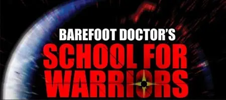 Barefoot Doctor's School For Warriors