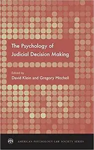 The Psychology of Judicial Decision Making