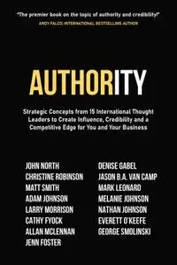 Authority: Strategic Concepts from 15 International Thought Leaders