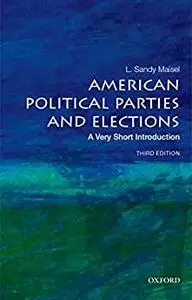 American Political Parties and Elections: A Very Short Introduction (Very Short Introductions)