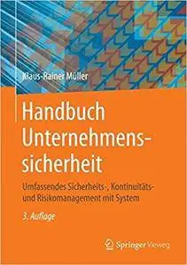 Handbuch Unternehmenssicherheit: Umfassendes Sicherheits-, Kontinuitäts- und Risikomanagement mit System (Repost)