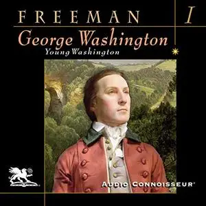 George Washington, Volume 1: Young Washington [Audiobook]