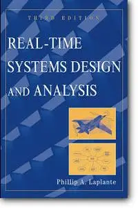 Phillip A. Laplante, «Real-Time Systems Design and Analysis» (3rd edition)