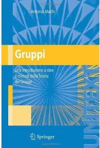 Gruppi: Una introduzione a idee e metodi della Teoria dei Gruppi