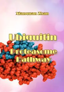 "Ubiquitin: Proteasome Pathway" ed. by Xianquan Zhan
