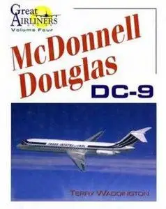 McDonnell Douglas DC-9 (Great Airliners Series Volume Four) (Repost)