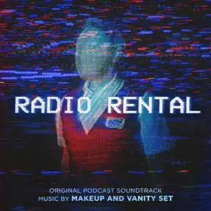 Makeup and Vanity Set - Radio Rental (Original Podcast Soundtrack) (2019)