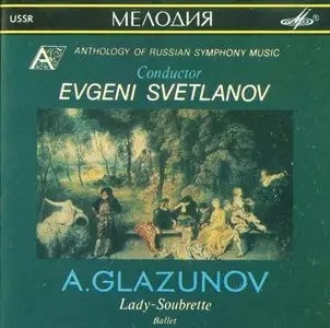 Glazunov - Lady-Soubrette (Ballet in one act, Op.61) - Evgeny Svetlanov (1990)