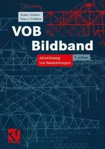 VOB Bildband: Verdingungsordnung für Bauleistungen Abrechnung von Bauleistungen