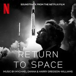Mychael Danna - Return To Space (2022) [Official Digital Download]