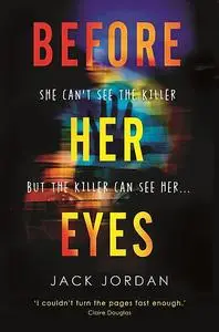«Before Her Eyes» by Jack Jordan