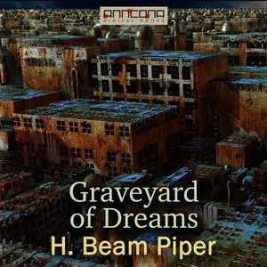 «Graveyard of Dreams» by Henry Beam Piper