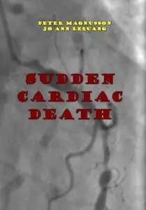 "Sudden Cardiac Death" ed. by Peter Magnusson, Jo Ann LeQuan